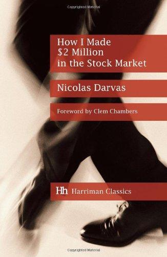 How I Made $2 Million in the Stock Market: The Darvas System for Stock Market Profits (Harriman Classics)