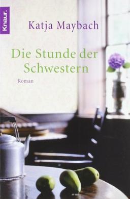 Die Stunde der Schwestern: Roman