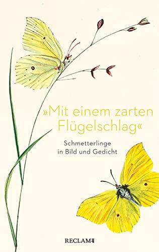 »Mit einem zarten Flügelschlag«: Schmetterlinge in Bild und Gedicht