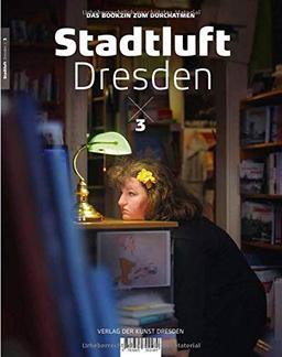 Stadtluft Dresden 3: Das Bookzin zum Durchatmen