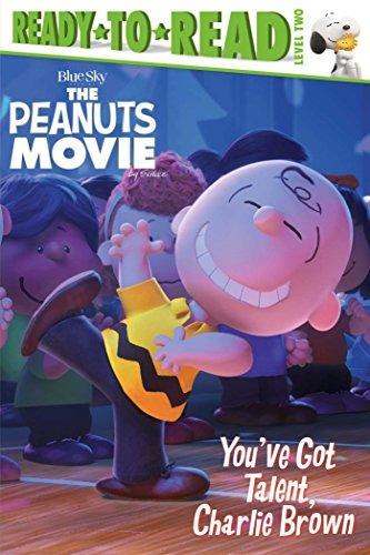 You've Got Talent, Charlie Brown (The Peanuts Movie: Ready to Read, Level 2)