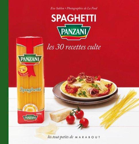 Spaghetti Panzani : les 30 recettes culte