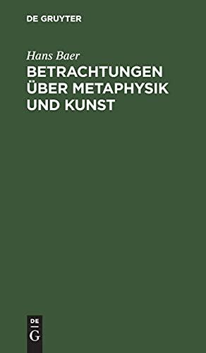 Betrachtungen über Metaphysik und Kunst