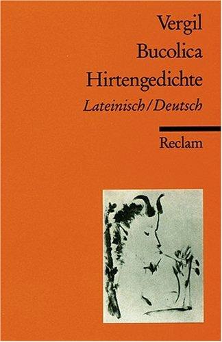 Bucolica /Hirtengedichte: Studienausgabe. Lat. /Dt.