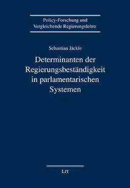 Determinanten der Regierungsbeständigkeit in parlamentarischen Systemen