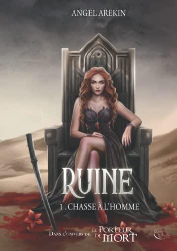 Ruine. Vol. 1. Chasse à l'homme