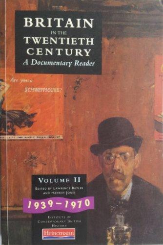 Britain in the 20th Century: Documents Volume 3 1939-70 (Paperback): A Documentary Reader (A-Level Documentary Readers)