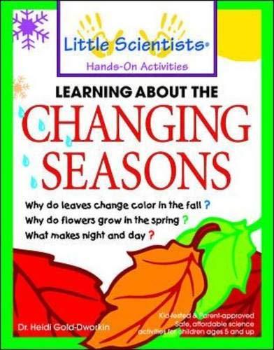 Learning About the Changing Seasons (Little Scientists : A Handds-On Approach to Learning)