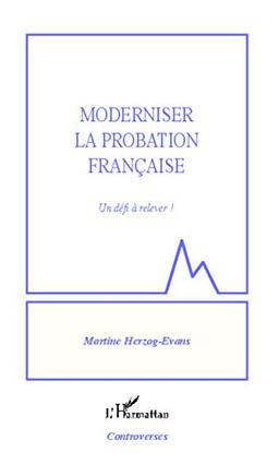 Moderniser la probation française : un défi à relever !