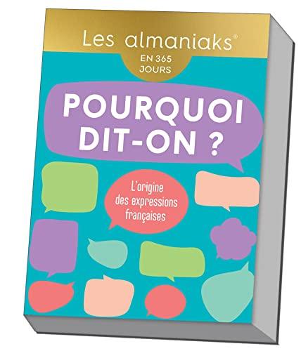 Pourquoi dit-on ? : en 365 jours : l'origine des expressions françaises