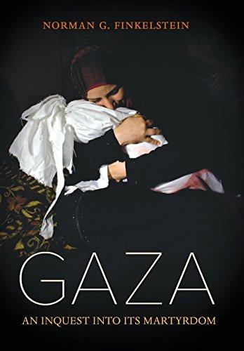 Gaza: An Inquest into Its Martyrdom