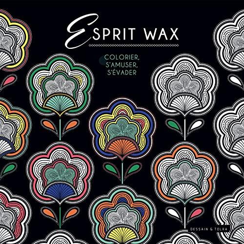 Esprit wax : colorier, s'amuser, s'évader