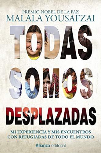 Todas somos desplazadas : Mi experiencia y mis encuentros con refugiadas de todo el mundo (Libros Singulares (LS))