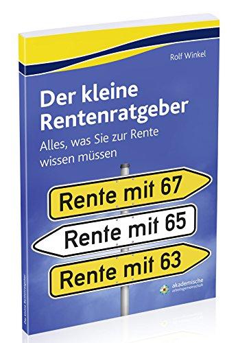 Der kleine Rentenratgeber - Alles, was Sie zur Rente wissen müssen