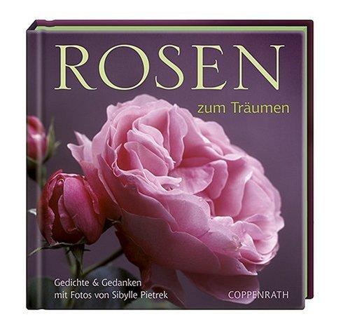 Rosen zum Träumen: Gedichte und Gedanken