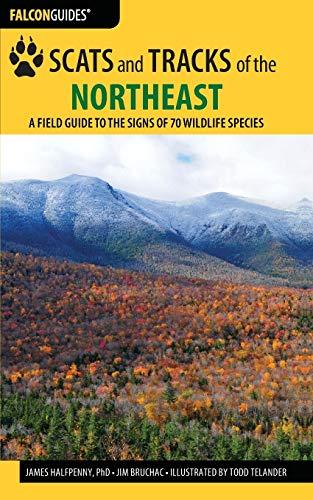 Scats and Tracks of the Northeast: A Field Guide to the Signs of 70 Wildlife Species, Second Edition