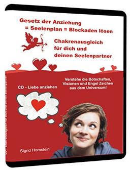 Gesetz der Anziehung = Seelenplan = Blockaden lösen = CD Liebe anziehen: Chakrenausgleich für dich und deinen Seelenpartner