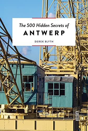 500 Hidden Secrets of Antwerp, The