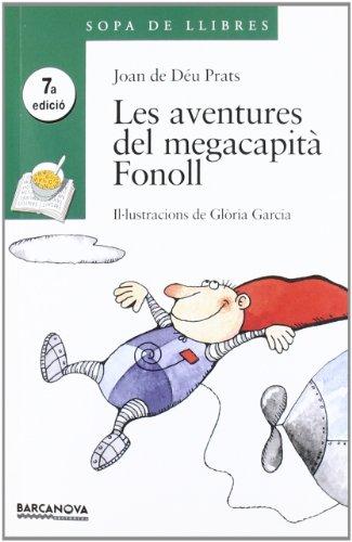 Les aventures del megacapità Fonoll (Llibres Infantils I Juvenils - Sopa De Llibres. Sèrie Verda)