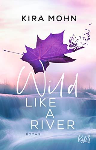 Wild like a River (Kanada, Band 1)