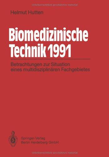 Biomedizinische Technik 1991: Betrachtungen Zur Situation Eines Multidisziplinären Fachgebietes