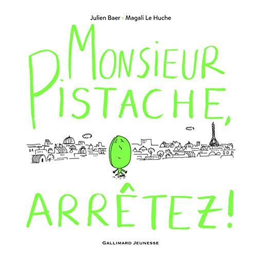 Monsieur Pistache, arrêtez !