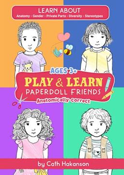 PaperDoll Friends: Learn about the Human Body with These Anatomically Correct Friends (Play and Learn, Band 1)