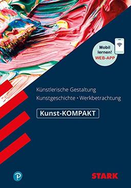 STARK Kunst-KOMPAKT - Kunstgeschichte, Künstlerische Gestaltung,Werkbetrachtung