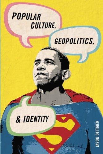 Popular Culture, Geopolitics, and Identity (Human Geography in the New Millennium)