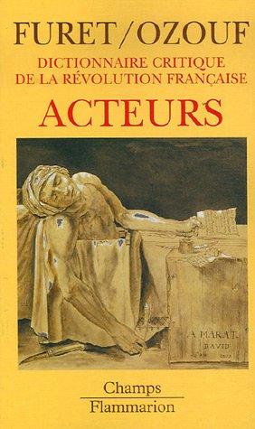 Dictionnaire critique de la Révolution française. Vol. 2. Acteurs