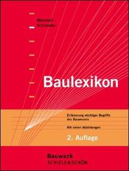 Baulexikon: Erläuterung wichtiger Begriffe des Bauwesens