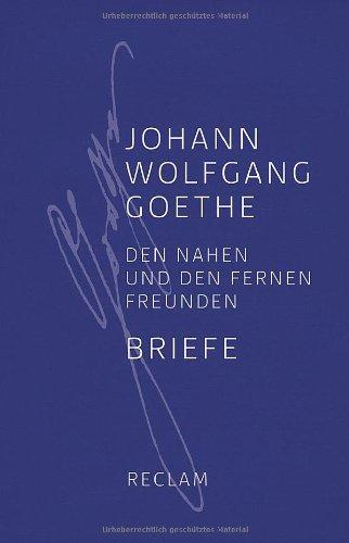 Den nahen und den fernen Freunden: Briefe