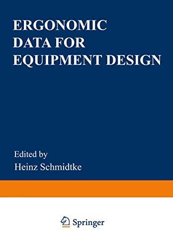 Ergonomic Data for Equipment Design (Nato Conference Series (closed) / Iii Human Factors) (Nato Conference Series, 25, Band 25)