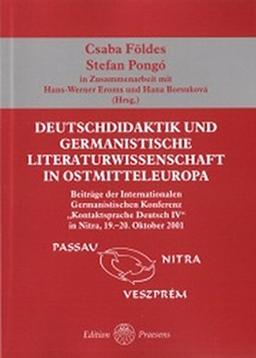 Deutschdidaktik und Germanistische Literaturwissenschaft in Ostmitteleuropa: Beiträge der Internationalen Germanistischen Konferenz "Kontaktsprache Deutsch IV" in Nitra, 19.-20. Oktober 2001, Band 2