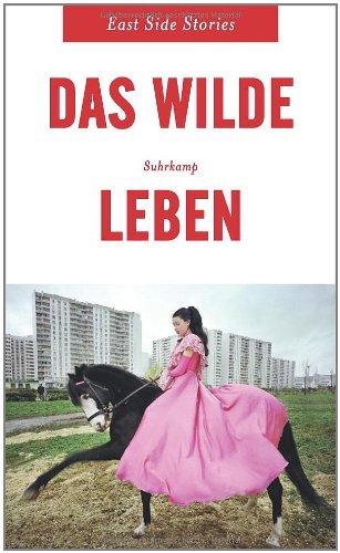 Das wilde Leben: East Side Stories (suhrkamp taschenbuch)