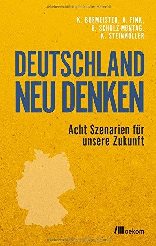 Deutschland neu denken: Acht Szenarien für unsere Zukunft