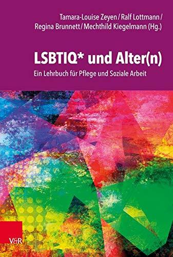 LSBTIQ* und Alter(n): Ein Lehrbuch für Pflege und Soziale Arbeit