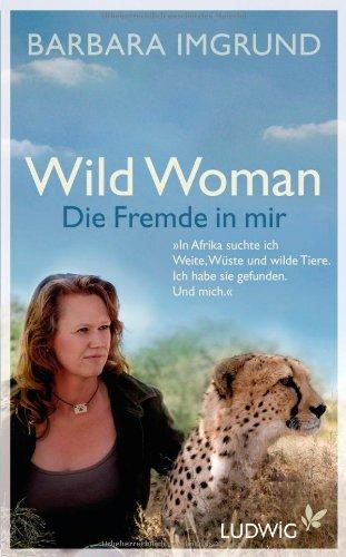 Wild Woman - Die Fremde in mir