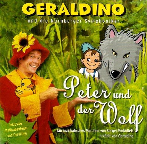 Peter und der Wolf: Ein musikalisches Märchen von Sergej Prokofieff und 11 Hörabenteuer von Geraldino