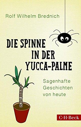 Die Spinne in der Yucca-Palme: Sagenhafte Geschichten von heute