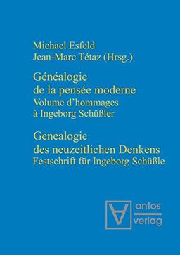 Genealogie des neuzeitlichen Denkens / Généalogie de la pensée moderne: Festschrift für Ingeborg Schüßler / Volume de'Hommages à Ingeborg Schüßler