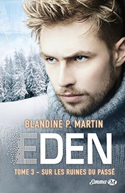 Eden. Vol. 3. Sur les ruines du passé