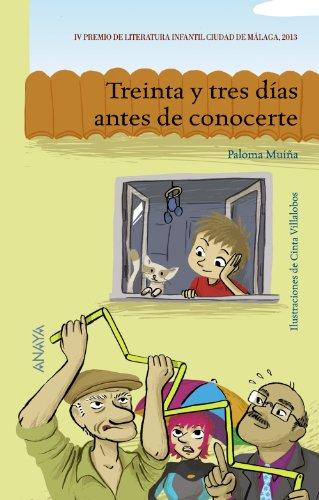 Treinta y tres días antes de conocerte (LITERATURA INFANTIL - Premio Ciudad de Málaga)