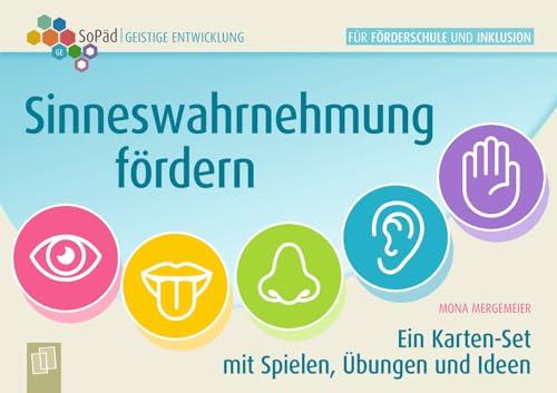 Sinneswahrnehmung fördern: Ein Karten-Set mit Spielen, Übungen und Ideen (SoPäd Geistige Entwicklung)