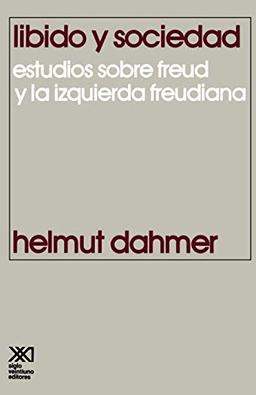 Libido y Sociedad.Estudios Sobre Freud y La Izquierda Freudiana