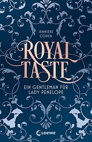 Royal Taste: Ein Gentleman für Lady Penelope - Eine historische Romance in der Welt der Londoner Kochkunst