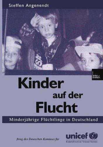 Kinder auf der Flucht: Minderjährige Flüchtlinge in Deutschland