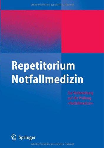 Repetitorium Notfallmedizin: Zur Vorbereitung auf die Prüfung "Notfallmedizin"