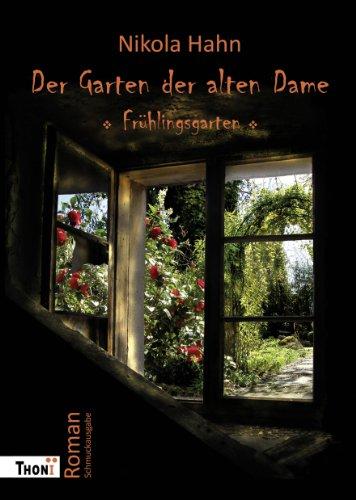 Der Garten der alten Dame: Roman. "Frühlingsgarten" (Schmuckausgabe in Farbe)