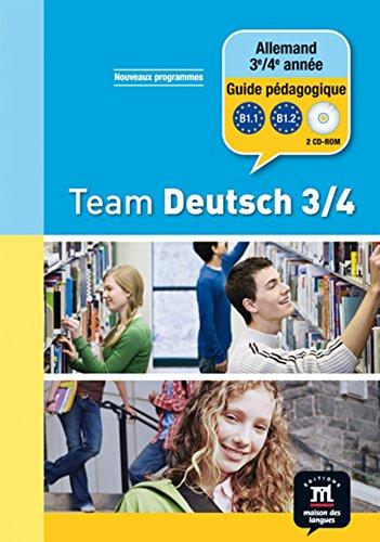 Team Deutsch 3-4, allemand 3e-4e année, B1.1, B1.2 : guide pédagogique : nouveaux programmes